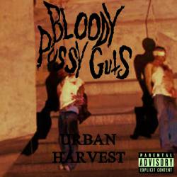 Bloody Pussy Guts : Urban Harvest (Re-Recorded)